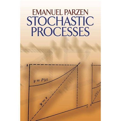 Stochastic Processes - (Dover Books on Mathematics) by  Emanuel Parzen (Paperback)