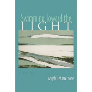 Swimming Toward the Light - (Arab American Writing) by  Angela Tehaan Leone (Hardcover) - 1 of 1