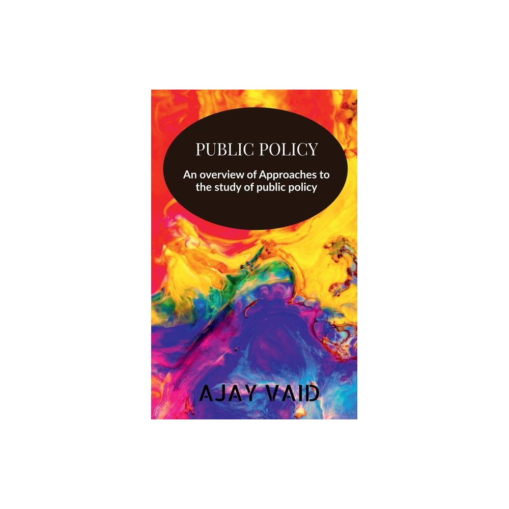 Public Policy - by Ajay Vaid (Paperback)