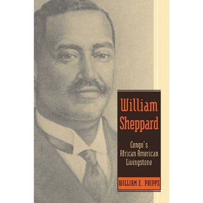 William Sheppard - by  William E Phipps (Paperback)