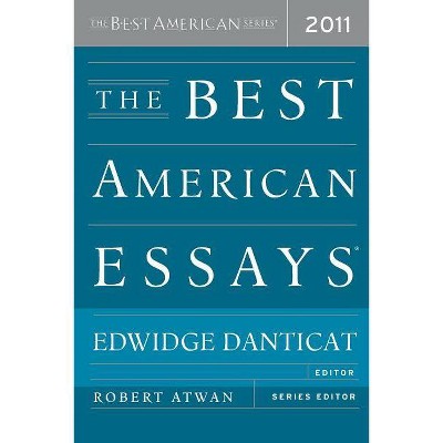 The Best American Essays 2011 - by  Edwidge Danticat & Robert Atwan (Paperback)