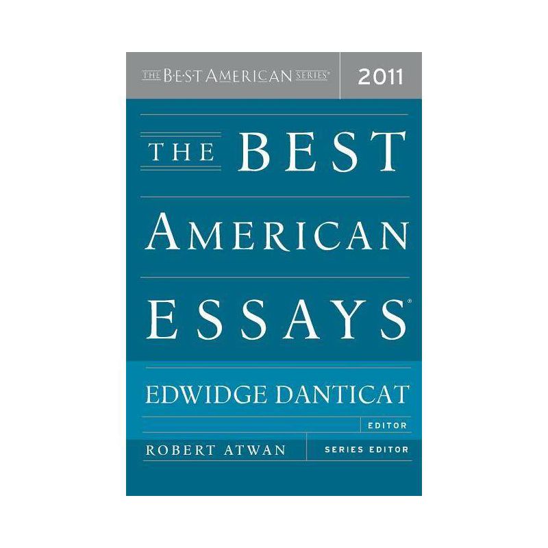 The Best American Essays 2011 - by  Robert Atwan (Paperback), 1 of 2