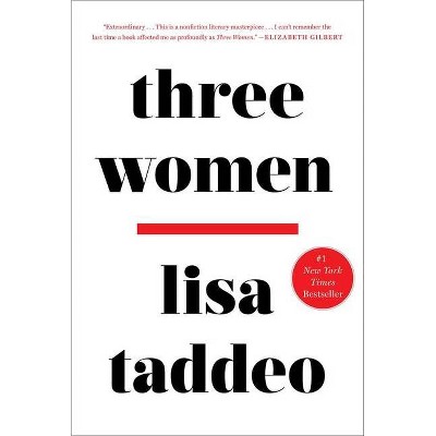 Three Women -  by Lisa Taddeo (Hardcover)