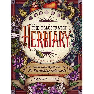 The Illustrated Herbiary - (Wild Wisdom) by  Maia Toll (Hardcover)