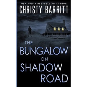 The Bungalow on Shadow Road - (A Beach House Mystery) by  Christy Barritt (Paperback) - 1 of 1
