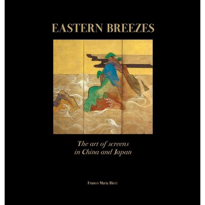 Eastern Breezes - by  Georgio Antei & Hwee Lie Bléhaut (Hardcover)