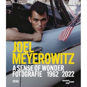 Joel Meyerowitz: A Sense of Wonder - by  Denis Curti (Hardcover) - 1 of 1