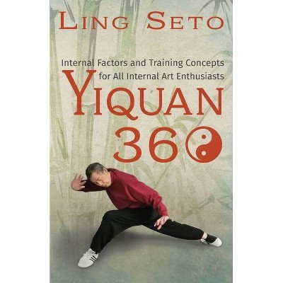 Yiquan 360 - by  Ling Seto (Paperback)