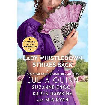 Lady Whistledown Strikes Back - by  Julia Quinn & Karen Hawkins & Suzanne Enoch & Mia Ryan (Hardcover)
