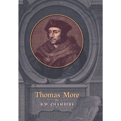 Thomas More - by  R W Chambers (Hardcover)
