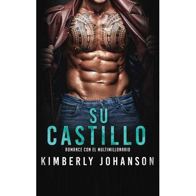 Su castillo - (El Faro del Multimillonario) by  Kimberly Johanson (Hardcover)