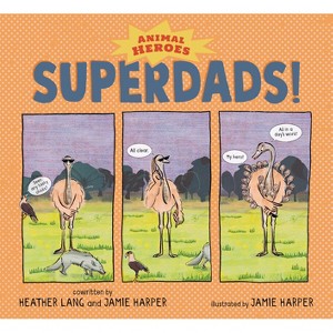 Superdads!: Animal Heroes - by  Jamie Harper & Heather Lang (Hardcover) - 1 of 1