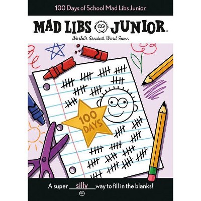 100 Days of School Mad Libs Junior - by  Kim Ostrow (Paperback)