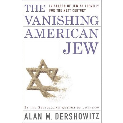 The Vanishing American Jew - by  Alan M Dershowitz (Paperback)