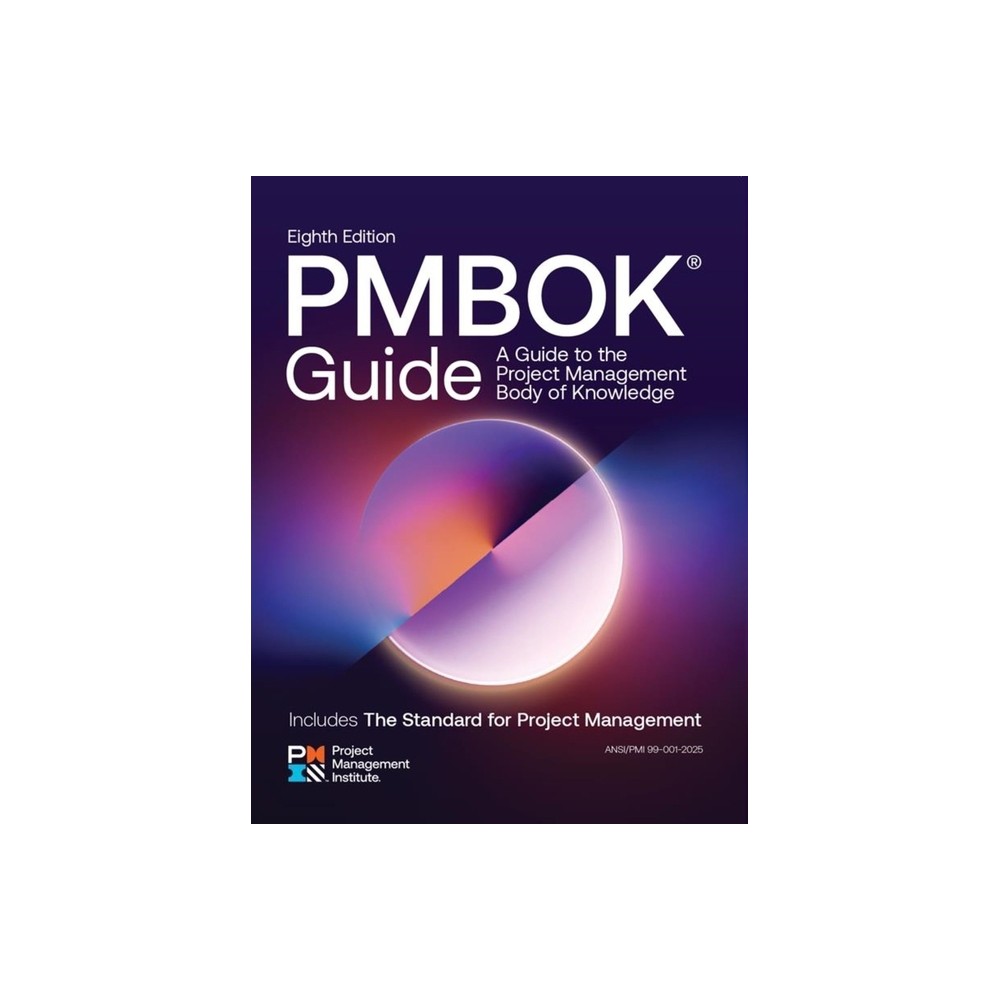 A Guide to the Project Management Body of Knowledge (Pmbok(r) Guide) -- Eighth Edition and the Standard for Project Management - 8th Edition