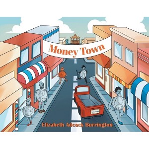 Money Town - by  Elizabeth Adcock Burrington (Paperback) - 1 of 1