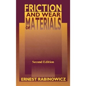 Friction and Wear of Materials - 2nd Edition by  Ernest Rabinowicz (Hardcover) - 1 of 1