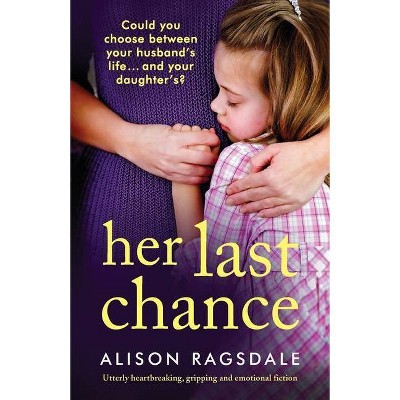 Her Last Chance - by  Alison Ragsdale (Paperback)