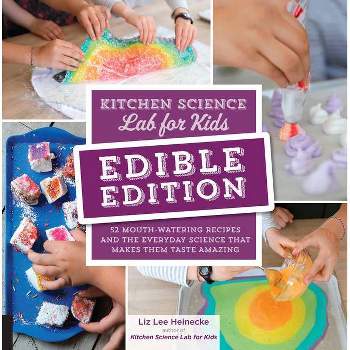 Kitchen Science Lab for Kids: Edible Edition - by  Liz Lee Heinecke (Paperback)