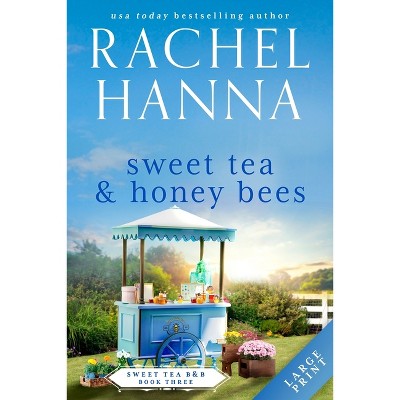 Sweet Tea & Honey Bees - (sweet Tea B&b) Large Print By Rachel Hanna ...