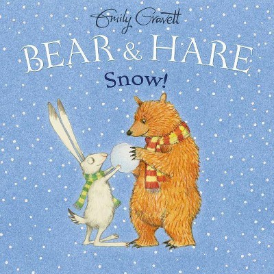 Bear & Hare Snow! - by  Emily Gravett (Hardcover)