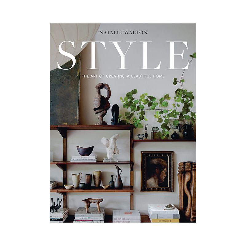 Style: The Art of Creating a Beautiful Home - by  Natalie Walton (Hardcover), 1 of 2