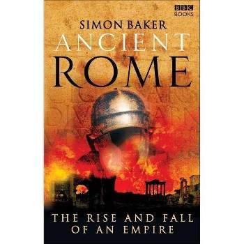 Ancient Rome - by  Simon Baker (Paperback)