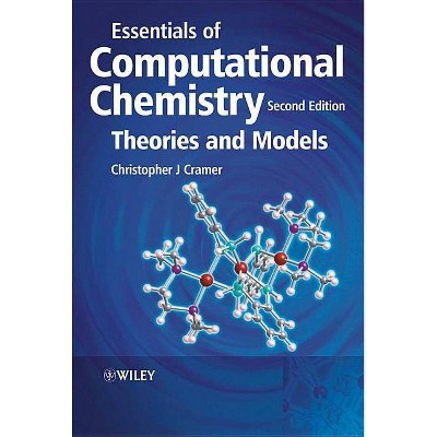 Essentials of Computational Chemistry - Theoriesand Models 2e - 2nd Edition by  Christopher J Cramer (Paperback)