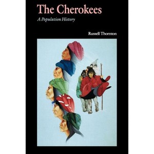 The Cherokees - (Indians of the Southeast) by  Russell Thornton (Paperback) - 1 of 1