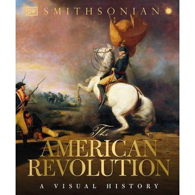 The American Revolution - by  DK (Hardcover)