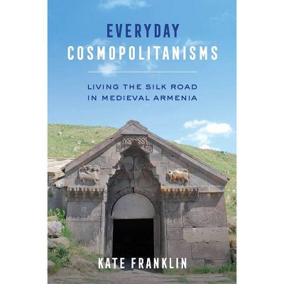 Everyday Cosmopolitanisms - by  Kate Franklin (Paperback)