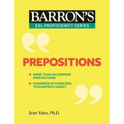 Prepositions - (Barron's ESL Proficiency) by  Jean Yates (Paperback)