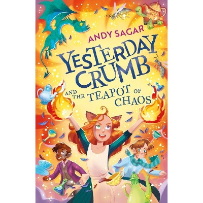 Yesterday Crumb and the Teapot of Chaos - by  Andy Sagar (Paperback)