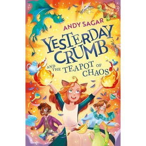 Yesterday Crumb and the Teapot of Chaos - by  Andy Sagar (Paperback) - 1 of 1