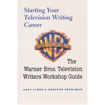 Starting Your Television Writing Career - (Television and Popular Culture) by  Abby Finer & Deborah Pearlman (Paperback)