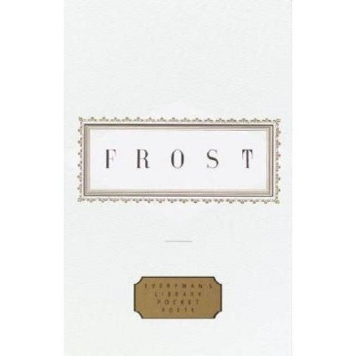 Frost: Poems - (Everyman's Library Pocket Poets) by  Robert Frost (Hardcover)