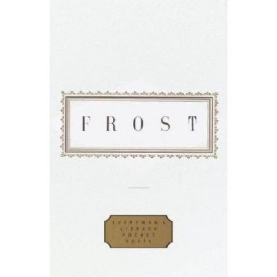 Frost: Poems - (Everyman's Library Pocket Poets) by  Robert Frost (Hardcover)