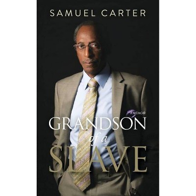 Grandson of a Slave - by  Samuel Carter (Paperback)