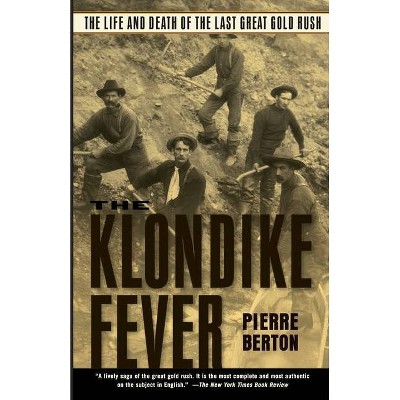 The Klondike Fever - by  Pierre Berton (Paperback)