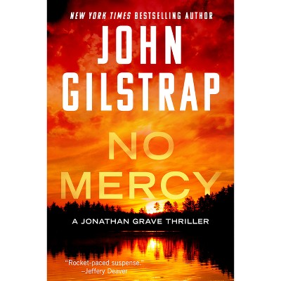 No Mercy - (Jonathan Grave Thriller) by  John Gilstrap (Paperback)