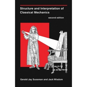Structure and Interpretation of Classical Mechanics, Second Edition - by  Gerald Jay Sussman & Jack Wisdom (Paperback) - 1 of 1