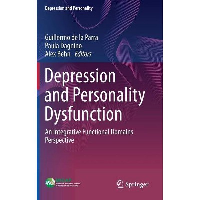 Depression and Personality Dysfunction - by  Guillermo de la Parra & Paula Dagnino & Alex Behn (Hardcover)