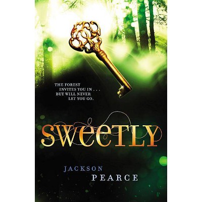 Sweetly - (Fairy Tale Retelling) by  Jackson Pearce (Paperback)