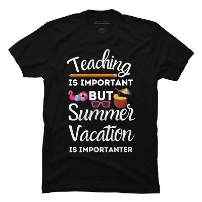 Men's Design By Humans Summer Vacation Is Importanter By simonani T-Shirt