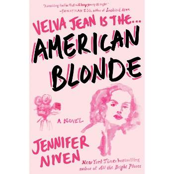 American Blonde - (Velva Jean) by  Jennifer Niven (Paperback)
