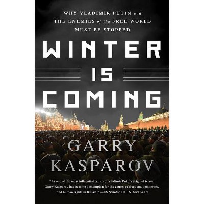 Winter Is Coming - by  Garry Kasparov (Paperback)
