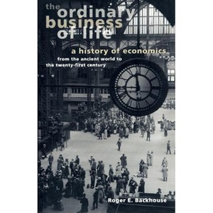 The Ordinary Business of Life - by  Roger E Backhouse (Paperback) - 1 of 1