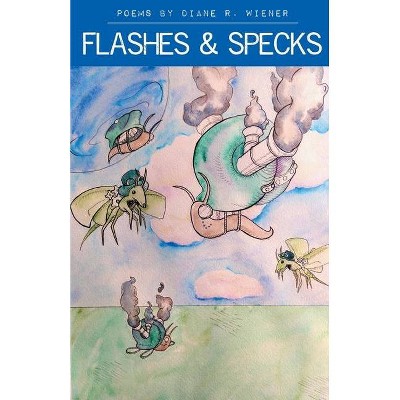 Flashes and Specks - by  Diane R Wiener (Paperback)