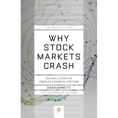 Why Stock Markets Crash - (Princeton Science Library) by  Didier Sornette (Paperback)