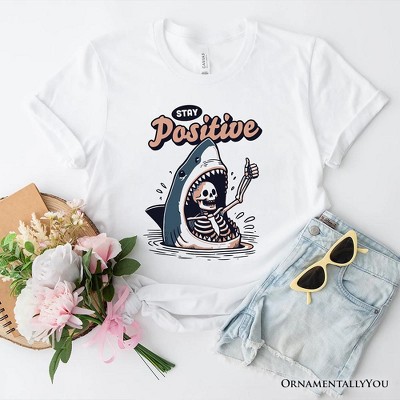 Stay Positive Funny Shark and Skeleton T-Shirt, Mental Health Motivational Tee| OrnamentallyYou